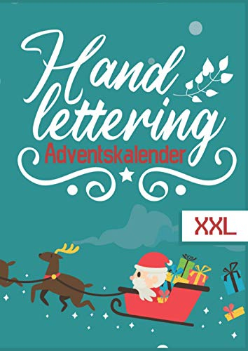 Handlettering Adventskalender XXL: Die schönsten Alphabete und über 180 Schmuckelemente, Ornamente, Vorlagen und mehr