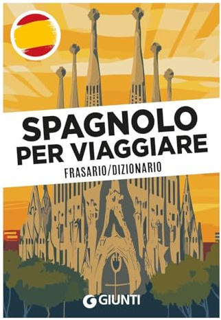 Spagnolo per viaggiare. Frasario, dizionario (Parole e frasi per viaggiare)