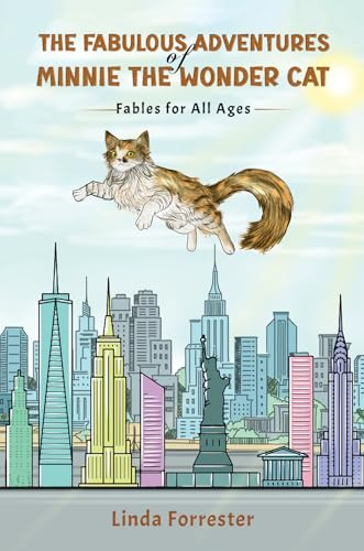 The Fabulous Adventures of Minnie the Wonder Cat: Fables for All Ages