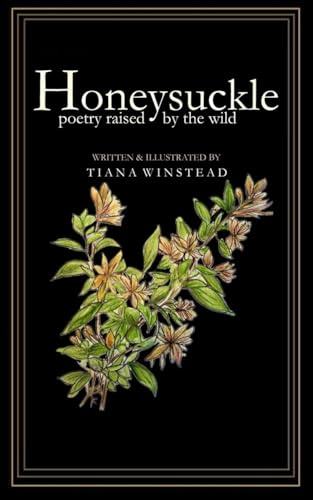 Honeysuckle Poetry Raised by the Wild