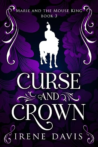 Curse and Crown (Marie and the Mouse King Book 3)