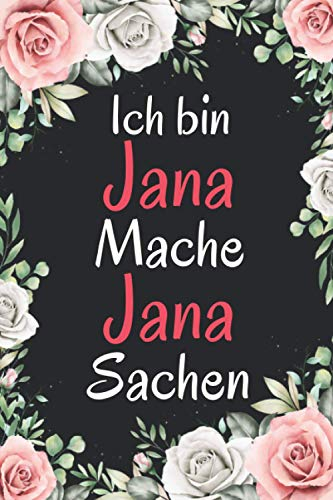 Ich bin Jana mache Jana Sachen: Personalisierte Mädchen & Frauen Namen Geschenkideen, Geschenk für schwester zu weihnachten Geburtstag - Notizbuch a5 liniert