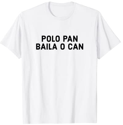 Polo Pan Baila O Can - Galician phrases T-Shirt