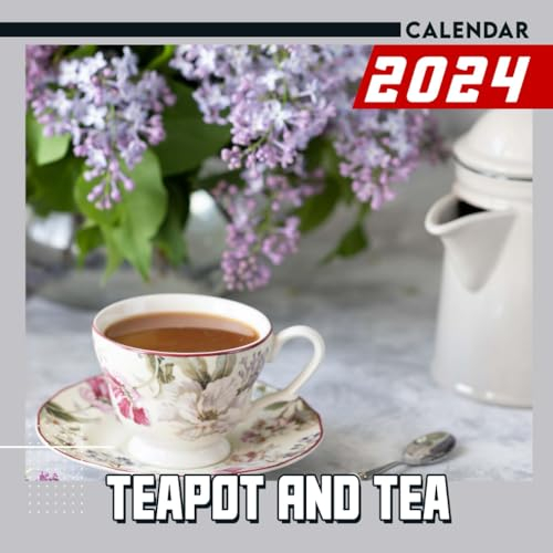 Collectible Teapot And Tea Calendar 2024: Calendar 12 Month 2024 Monthly/Weekly, Bonus 6 Months 2025 Thick Sturdy Paper Giftable 2024 Calendar Perfect Birthday Gifts