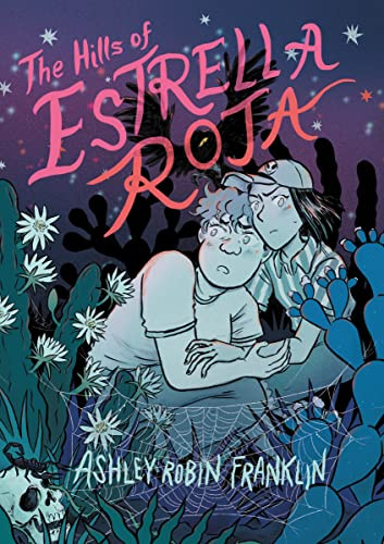 The Hills of Estrella Roja: A Graphic Novel – A Paranormal Horror Mystery for Young Adults
