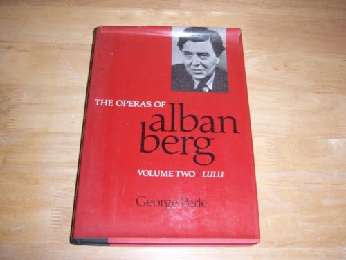 The Operas of Alban Berg, Volume II: Lulu
