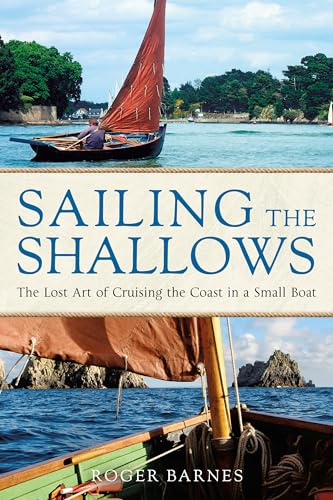 Sailing the Shallows: The lost art of cruising the coast in a small boat