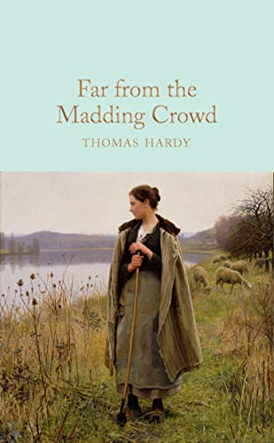 Far From the Madding Crowd: Thomas Hardy: 196 (Macmillan Collector's Library, 196)