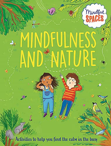 Mindfulness and Nature (Mindful Spaces)