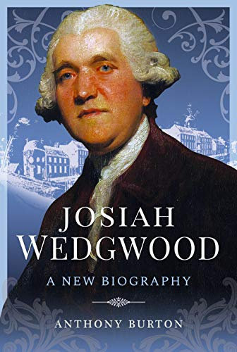 Josiah Wedgwood: A New Biography