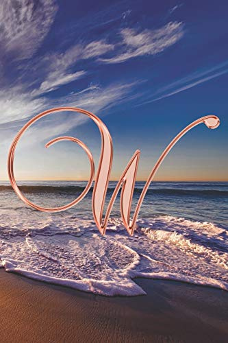 W Journal: A Monogram W Initial Capital Letter Notebook For Writing And Notes: Great Personalized Gift For All First, Middle, Or Last Names (Rose Gold Sunset Beach Print)