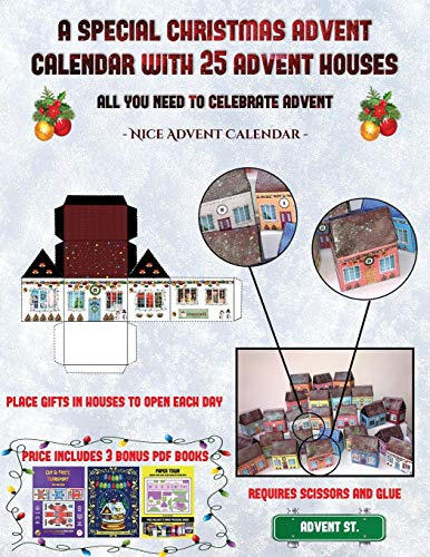 Nice Advent Calendar (A special Christmas advent calendar with 25 advent houses - All you need to celebrate advent): An alternative special Christmas ... using 25 fillable DIY decorated paper houses