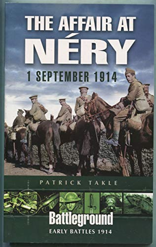 The Affair at Néry: 1 September 1914 (Battleground Early Battles 1914)
