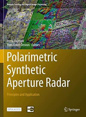 Polarimetric Synthetic Aperture Radar: Principles and Application (Remote Sensing and Digital Image Processing, 25)