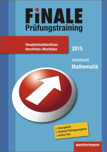 Finale - Prüfungstraining Hauptschulabschluss Nordrhein-Westfalen: Arbeitsheft Mathematik 2015 mit Lösungsheft