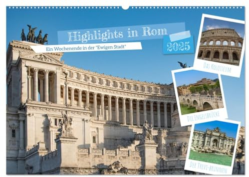 Highlights in Rom - Ein Wochenende in der Ewigen Stadt (Wandkalender 2025 DIN A2 quer), CALVENDO Monatskalender