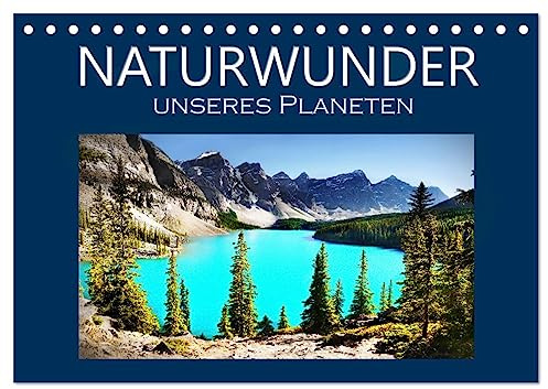 Naturwunder unseres Planeten (Tischkalender 2026 DIN A5 quer), CALVENDO Monatskalender: Lassen Sie sich von diesen wunderschönen Bildern inspirieren, ... Touristenort zu besuchen. (CALVENDO Orte)