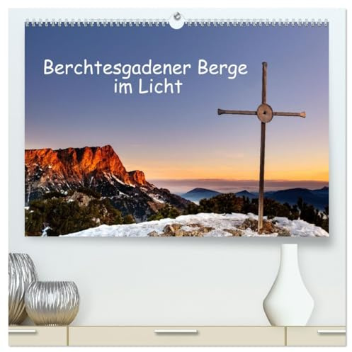 Berchtesgadener Berge im Licht (hochwertiger Premium Wandkalender 2026 DIN A2 quer), Kunstdruck in Hochglanz: Stimmungsvolle Gipfelbilder (CALVENDO Natur)