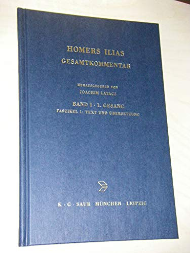 Homers Ilias - Gesamtkommentar - Band I, Erster Gesang (A), Faszikel 1: Text Und Ubersetzung (Sammlung Wissenschaftlicher Commentare)