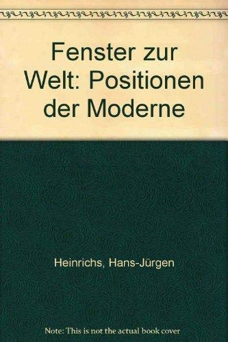 Fenster zur Welt. Positionen der Moderne