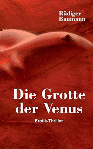 Die Grotte der Venus: Erotik-Thriller