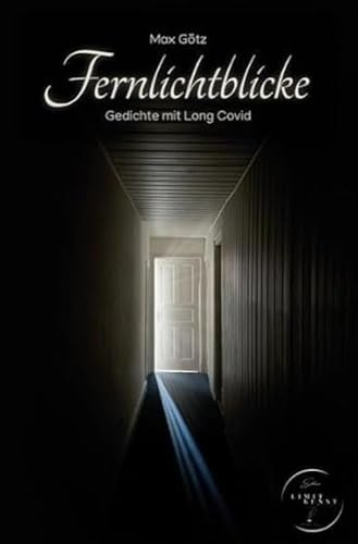 Fernlichtblicke: Gedichte mit Long Covid