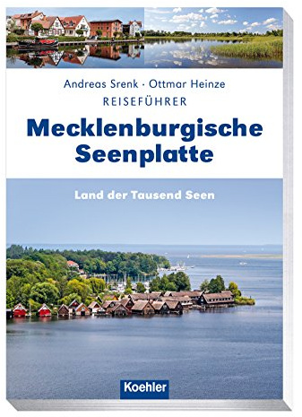 Reiseführer Mecklenburgische Seenplatte: Land der Tausend Seen
