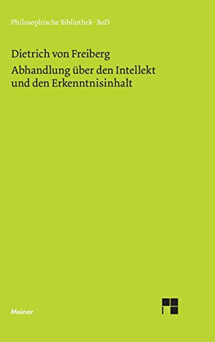 Abhandlung über den Intellekt und den Erkenntnisinhalt: Übers. u. m. e. Einl. hrsg. v. Burkhard Mojsisch (Philosophische Bibliothek)