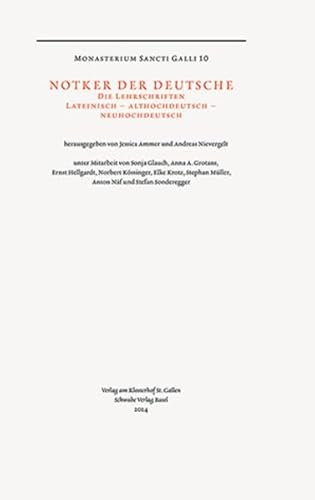Notker der Deutsche: Die Lehrschriften (Monasterium Sancti Galli)