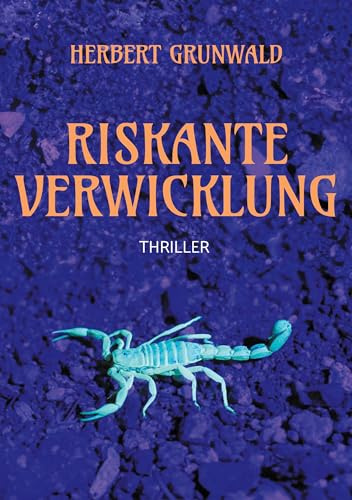 Riskante Verwicklung: Thriller