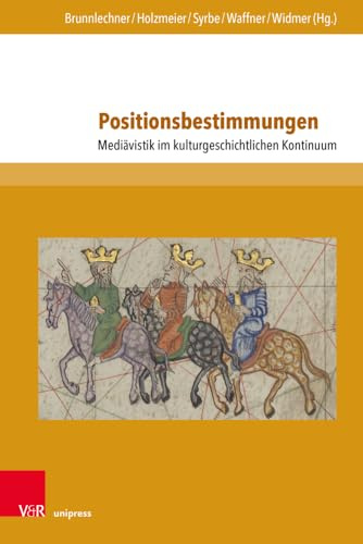 Positionsbestimmungen: Mediävistik im kulturgeschichtlichen Kontinuum (Nova Mediaevalia)