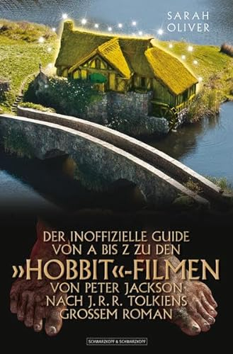 • DER INOFFIZIELLE GUIDE VON A BIS Z ZU DEN »HOBBIT«-FILMEN VON PETER JACKSON NACH J. R. R. TOLKIENS GROSSEM ROMAN: Nach J. R. R. Tolkiens großem Roman
