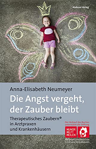 Die Angst vergeht, der Zauber bleibt. Therapeutisches Zaubern in Arztpraxen und Krankenhäusern