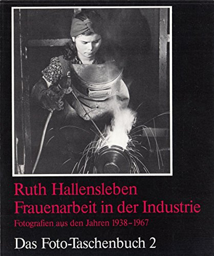 Frauenarbeit in der Industrie. Fotografien aus den Jahren 1938 bis 1967