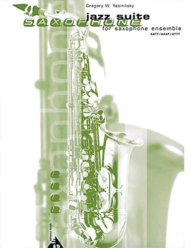 Jazz Suite for Saxophone Ensemble: 4 Saxophone (AATT/AAAT/ATTT). Partitur und Stimmen.