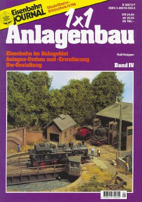 1 x 1 des Anlagenbaus: Eisenbahn im Ruhrgebiet, Anlagen - Umbau und Erweiterung, Bw-Gestaltung (Modellbahn Bibliothek. Anlagenbau / Violette Reihe)