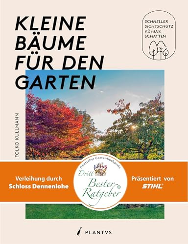 Kleine Bäume für den Garten: Schneller Sichtschutz, kühler Schatten. Dekorative Gehölze: die besten Arten und Sorten für kleine Gärten, pflegeleichte ... Sträucher für mehr Vielfalt und Atmosphäre