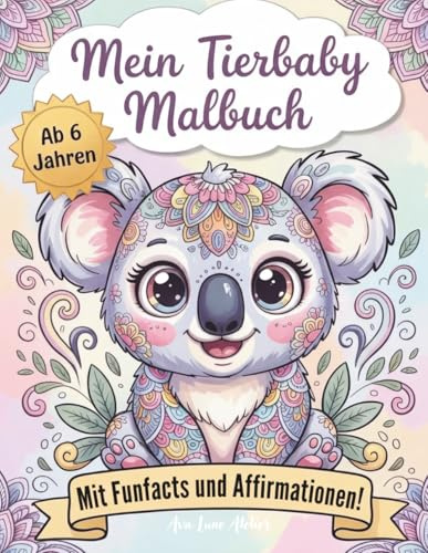 Mein Tierbaby Malbuch: Mit Funfacts und Affirmationen