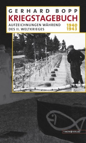Kriegstagebuch. Aufzeichnungen während des II. Weltkrieges 1940-1943