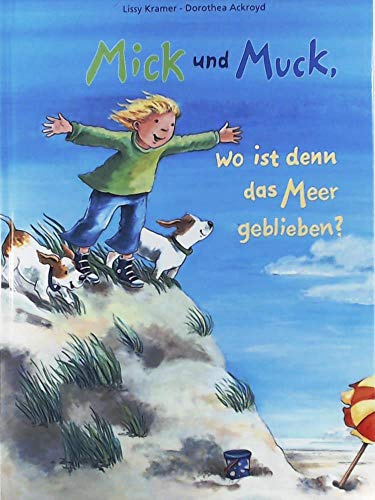 Mick und Muck, wo ist denn das Meer geblieben?