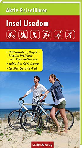 Aktiv-Reiseführer Insel Usedom: Radfahren, Wandern, Nordic Walking, Surfen, Kajak- und Kanutouren, Skaten, Pflanzen und Tiere bestimmen u.v.m.