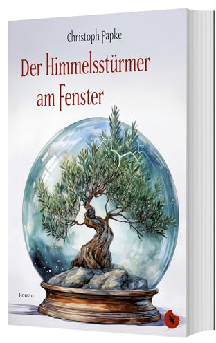 Der Himmelsstürmer am Fenster: Roman (Edition Periplaneta: Romane, Novellen, Erzählungen)