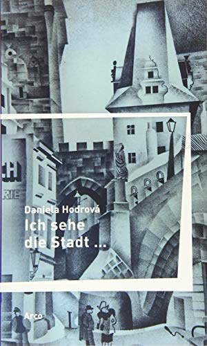 Ich sehe die Stadt …: Aus dem Tschechischen von Eduard Schreiber und mit einem Nachwort von Radonitzer