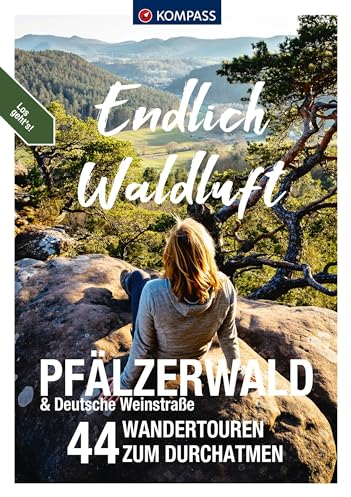 KOMPASS Endlich Waldluft - Pfälzerwald: 44 Wandertouren zum Durchatmen