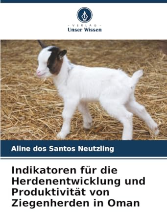 Indikatoren für die Herdenentwicklung und Produktivität von Ziegenherden in Oman