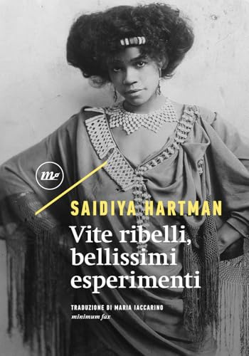 Vite ribelli, bellissimi esperimenti. Ediz. critica