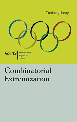COMBINATORIAL EXTREMIZATION: In Mathematical Olympiad and Competitions