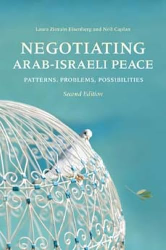 Negotiating Arab-Israeli Peace, Second Edition: Patterns, Problems, Possibilities (Middle East Studies)