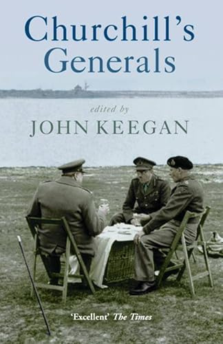 Churchill's Generals (CASSELL MILITARY PAPERBACKS)
