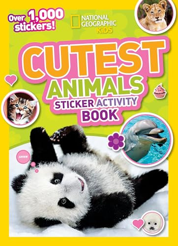National Geographic Kids Cutest Animals Sticker Activity Book: Over 1,000 stickers! (Ngk Sticker Activity Books, Band 4)
